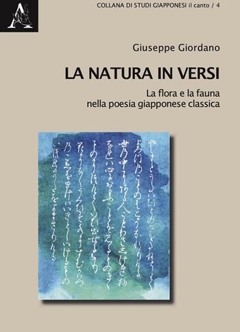 La natura in versi. La flora e la fauna nella poesia giapponese classica - Giuseppe Giordano - Libro Aracne 2021, Studi giappponesi. Il canto | Libraccio.it
