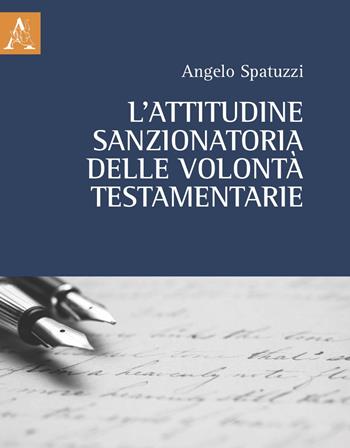 L' attitudine sanzionatoria delle volontà testamentarie - Angelo Spatuzzi - Libro Aracne 2020 | Libraccio.it