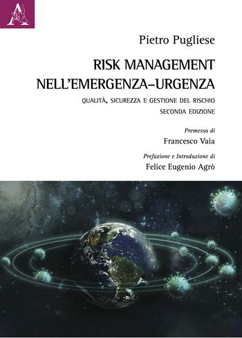 Risk Management nell'emergenza-urgenza. Qualità, sicurezza e gestione del rischio - Pietro Pugliese - Libro Aracne 2021 | Libraccio.it