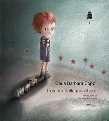 L' ombra della maschera. Ediz. a colori - Carla Barbara Coppi - Libro Aracne 2021, Il barattolo delle spezie | Libraccio.it