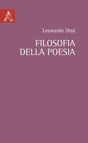 Filosofia della poesia - Leonardo Dini - Libro Aracne 2024 | Libraccio.it