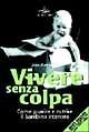 Vivere senza colpa. Come guarire e nutrire il bambino interiore