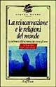 La reincarnazione e le religioni del mondo - Steven J. Rosen - Libro Jackson Libri 1995, I nuovi delfini | Libraccio.it