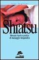 Shiatsu. Manuale teorico-pratico di massaggio terapeutico - Eaco Cogliani - Libro Jackson Libri 2000, I nuovi delfini tascabili | Libraccio.it
