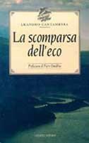 La scomparsa dell'eco - Leandro Cantamessa - Libro Jackson Libri 1997, I nuovi delfini | Libraccio.it
