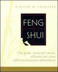 Feng shui. Una guida stanza per stanza all'antica arte cinese dell'armonizzazione dell'ambiente - Kirsten M. Lagatree - Libro Jackson Libri 2000, I nuovi delfini | Libraccio.it