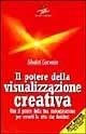 Il potere della visualizzazione creativa - Shakti Gawain - Libro Jackson Libri 1997, I nuovi delfini | Libraccio.it