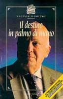 Il destino in palmo di mano - Victor Dimitri - Libro Jackson Libri 1997, I nuovi delfini | Libraccio.it
