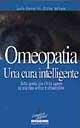 Omeopatia. Una cura intelligente - Lucia Palmarini, Cirino Reitano - Libro Jackson Libri 1998, I nuovi delfini tascabili | Libraccio.it
