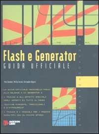 Flash e Generator. Guida ufficiale - Mike Chambers, Phillip Torrone, Christopher Wiggins - Libro Jackson Libri 2001, Grafica in pratica | Libraccio.it