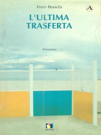 L' ultima trasferta - Enzo Braschi - Libro Theorema Libri 1992 | Libraccio.it
