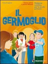 Il germoglio. Per la 1ª, 2ª e 3ª classe elementare. Ediz. illustrata. Con espansione online