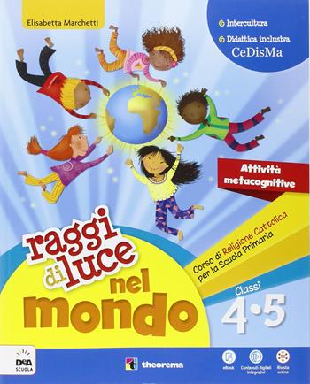 Raggi di luce nel mondo. Per la 4ª e 5ª elementare. Con e-book. Con espansione online - E. Marchetti - Libro Theorema Libri 2016 | Libraccio.it