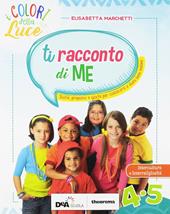 colori della luce. Per la 4ª e 5ª classe elementare. Con e-book. Con espansione online. Con 3 libri: Quaderno operativo-Ti racconto di me-Album arte