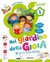 Nel giardino della gioia. Per la 1ª, 2ª e 3ª classe elementare. Con e-book. Con espansione online