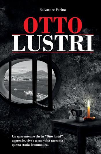 Otto lustri - Salvatore Farina - Libro StreetLib 2017 | Libraccio.it