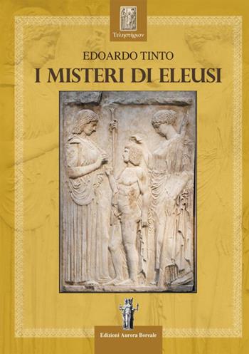 I misteri di Eleusi - Edoardo Tinto - Libro StreetLib 2017 | Libraccio.it