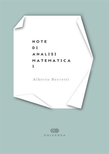 Note di analisi matematica 1 - Alberto Berretti - Libro StreetLib 2017 | Libraccio.it