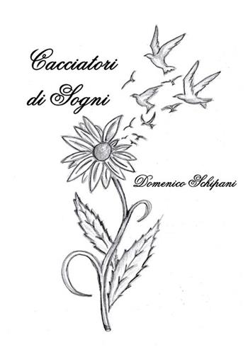 Cacciatori di sogni - Domenico Schipani - Libro StreetLib 2017 | Libraccio.it