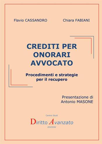 Crediti per onorari avvocato. Procedimenti e strategie per il recupero - Flavio Cassandro, Chiara Fabiani - Libro StreetLib 2017 | Libraccio.it