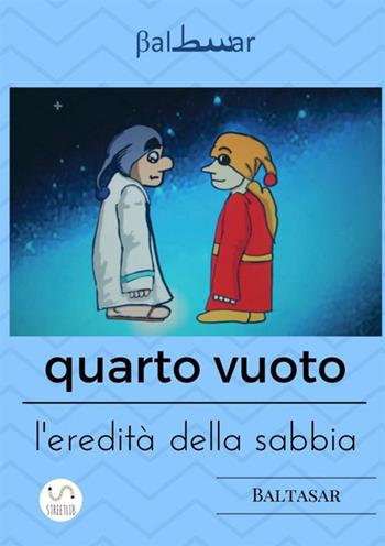 Quarto vuoto, l'eredità della sabbia - Baltasar - Libro StreetLib 2017 | Libraccio.it