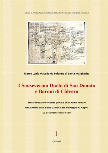 I Sanseverino Duchi di San Donato e Baroni di Càlvera. Storie e vicende di un ramo poco noto della prima delle sette grandi case del Regno di Napoli - Marco Lupis - Libro StreetLib 2017 | Libraccio.it