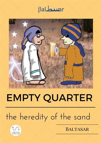 Empty quarter, the heredity of the sand - Baltasar - Libro StreetLib 2017 | Libraccio.it