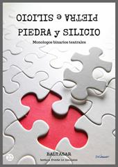 Piedra y silicio. Monologos binarios teatrales