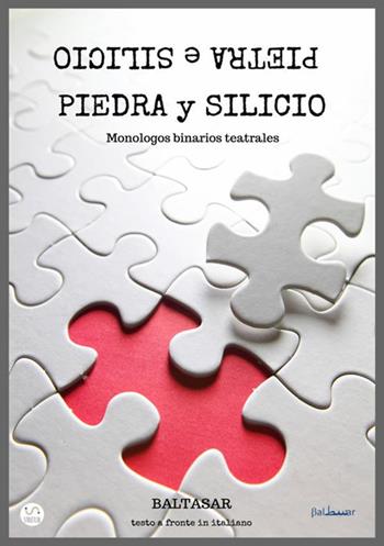 Piedra y silicio. Monologos binarios teatrales - Baltasar - Libro StreetLib 2017 | Libraccio.it