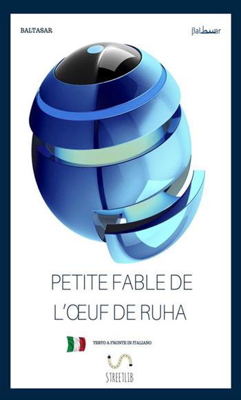 Petite fable de l'oeuf de Ruha - Baltasar - Libro StreetLib 2017 | Libraccio.it