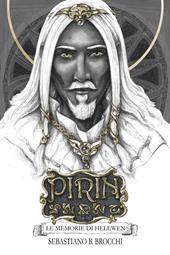 Le memorie di Helewen. Pirin. Nuova ediz.. Vol. 1