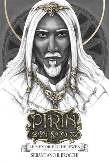 Le memorie di Helewen. Pirin. Nuova ediz.. Vol. 1 - Sebastiano B. Brocchi - Libro StreetLib 2017 | Libraccio.it