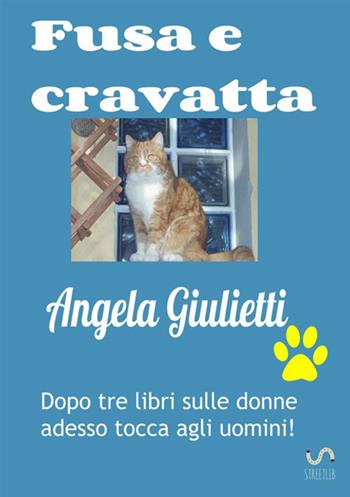 Fusa e cravatta - Angela Giulietti - Libro StreetLib 2017 | Libraccio.it