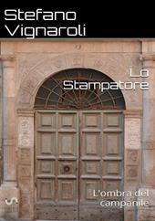 L' ombra del campanile. Lo stampatore
