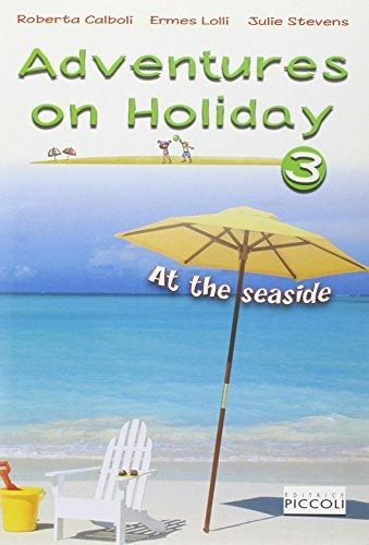 Adventures on holiday. Con CD. Vol. 3 - R. Calboli, E. Lolli, J. Stevens - Libro Piccoli 2006 | Libraccio.it