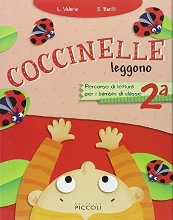 Coccinelle. Per la 2ª classe elementare. Con espansione online - L. Valerio, S. Barilli - Libro Piccoli 2008 | Libraccio.it