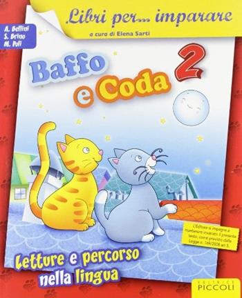 Libri per... imparare. Baffo e coda. Sussidiario. Per la 2ª classe elementare.  - Libro Piccoli 2009 | Libraccio.it