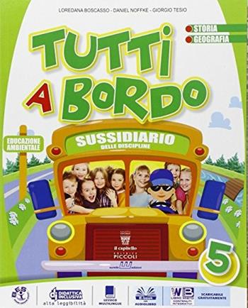 Tutti a bordo. Sussidiario delle discipline. Per la 5ª classe elementare.  - Libro Piccoli 2015 | Libraccio.it