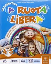 A ruota libera. Libro dei linguaggi. Per la 4ª classe elementare. Con e-book. Con espansione online