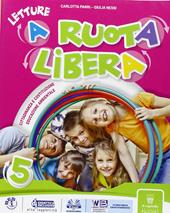 A ruota libera. Libro dei linguaggi. Per la 5ª classe elementare. Con e-book. Con espansione online