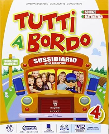 Tutti a bordo. Area matematico scientifica. Sussidiario delle discipline. Per la 4ª classe elementare. Con e-book. Con espansione online  - Libro Piccoli 2015 | Libraccio.it