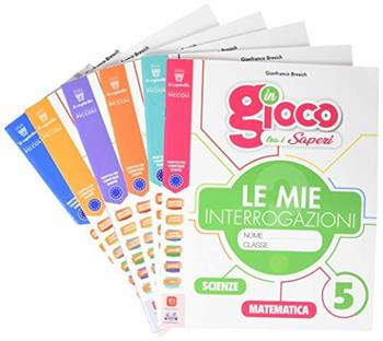 In gioco tra i saperi. Volume unico. Per la 5ª classe elementare. Con e-book. Con espansione online - Gianfranco Bresich - Libro Piccoli 2019 | Libraccio.it