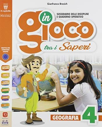 In gioco tra i saperi. Storia e geografia. Per la 4ª classe elementare. Con e-book. Con espansione online - Gianfranco Bresich - Libro Piccoli 2019 | Libraccio.it