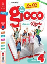 Tutti in gioco tra le righe. Per la 5ª classe elementare. Con e-book. Con espansione online - Cristina Berti - Libro Piccoli 2020 | Libraccio.it