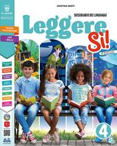 Leggere si! Con Sussidiario dei linguaggi, Quaderno di scrittura, Grammatica, Grammatica valenziale, Quaderno della valutazione, Il mio album di arte, musica, clilart . Per la 4ª classe elementare. Con e-book. Con espansione online. Vol. 1