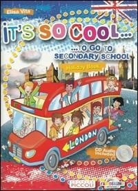 It's so cool... to go to secondary school  - Libro Piccoli 2010 | Libraccio.it