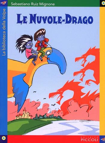 Le nuvole-drago - Sebastiano Ruiz-Mignone - Libro Piccoli 2002, La biblioteca della volpe | Libraccio.it