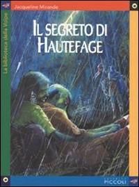 Il segreto di Hautefage - Jacqueline Mirande - Libro Piccoli 2002, La biblioteca della volpe | Libraccio.it
