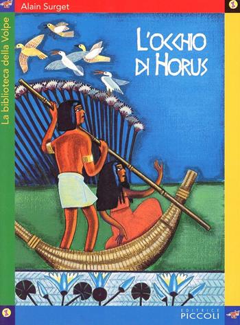 L' occhio di Horus - Alain Surget - Libro Piccoli 2002, La biblioteca della volpe | Libraccio.it