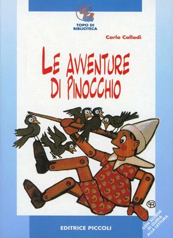Le avventure di Pinocchio - Carlo Collodi - Libro Piccoli 2001, Topo di biblioteca | Libraccio.it